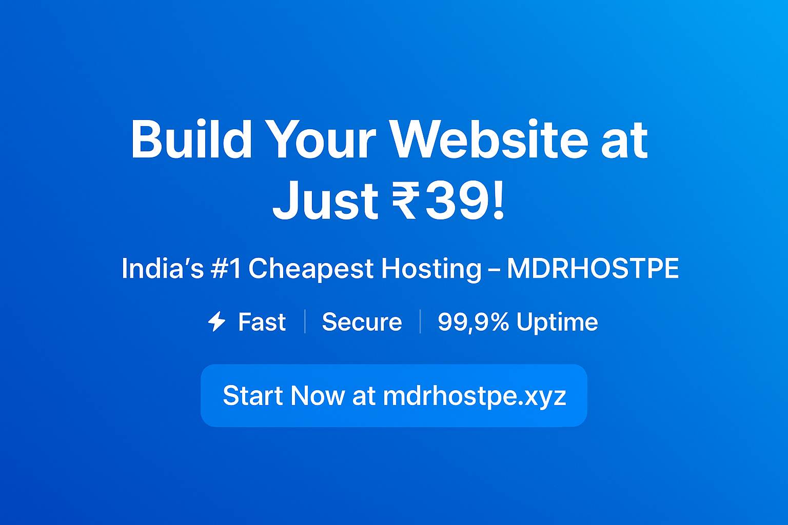 Build Your Website for Just ₹39 with MDRHOSTPE – India’s #1 Cheapest Hosting Provider!
